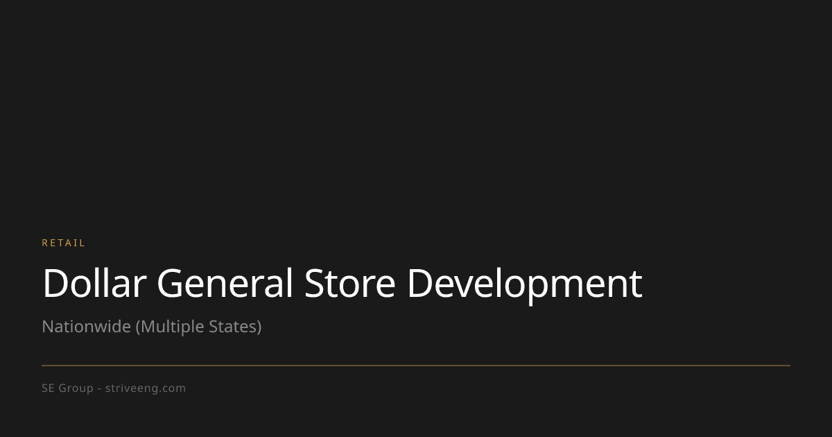 Dollar General Store Development - Nationwide (Multiple States) | SE Group